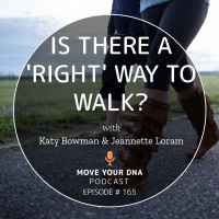 Ep 165: Is There Really a Right Way to Walk?
