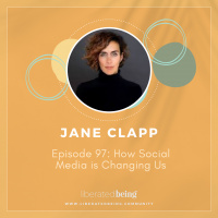Ep 97: How Social Media is Changing Us with Jane Clapp