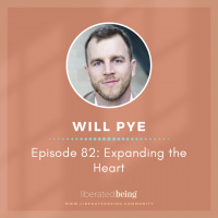 Ep 82: Expanding the Heart with Will Pye
