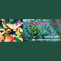 Episode 146 My Summertime Practice