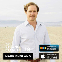 Mark England: The Language of Coaching and Creating Opportunities — The Strong Coach #18