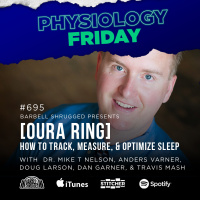 Physiology Friday: [Oura Ring] How to Track, Measure,  Optimize Sleep w/ Dan Garner, Anders Varner, and Doug Larson