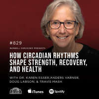 How Circadian Rhythms Shape Strength, Recovery, and Health with Dr. Karen Esser #829