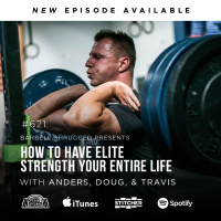 How to Have Elite Strength For Your Entire Life w/ Anders Varner, Doug Larson, and Coach Travis Mash Barbell Shrugged #621