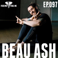 Feed Me Fuel Me  — Whatever I Want w/ Beau Ash  — 97
