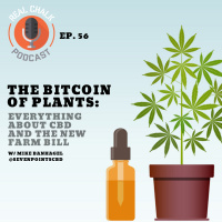 The Bitcoin of Plants: Everything About CBD and The New Farm Bill — Real Chalk #56