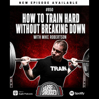 How to Train Hard Without Breaking Down with Mike Robertson, Doug Larson, Dr. Mike Lane and Coach Travis Mash #850