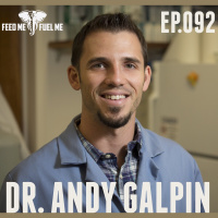 Feed Me Fuel Me  — The Big Picture w/ Dr. Andy Galpin  — 92