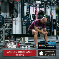Deloads: Overrated, Underutilized, or Feel It Out w/ Anders Varner, Doug Larson, and Travis Mash - Barbell Shrugged #530
