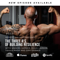 The Three R’s of Building Resilience w/ Emily Hightower, Anders Varner, Doug Larson, and Dr. Andy Galpin Barbell Shrugged #665