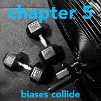 Body of Knowledge  — Chapter 5  —  Biases Collide