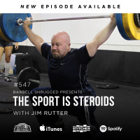 The Sport is Steroids w/ Jim Rutter, Anders Varner, Doug Larson, and Coach Travis Mash - Barbell Shrugged #547