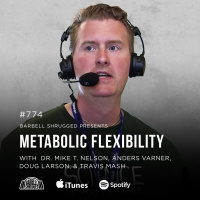 Metabolic Flexibility w/ Dr. Michael T. Nelson, Anders Varner, Doug Larson, and Travis Mash #774