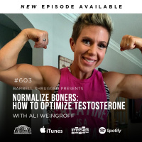 Normalize Boners: How to Optimize Testosterone w/ Ali Gilbert, Anders Varner, Doug Larson, and Coach Travis Mash Barbell Shrugged #603