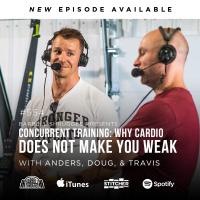 Concurrent Training: Why Cardio Does Not Make You Weak w/ Anders Varner, Doug Larson, and Coach Travis Mash - Barbell Shrugged #554