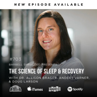 The Science of Sleep and Recovery w/ Dr. Allison Brager, Anders Varner, and Doug Larson #703