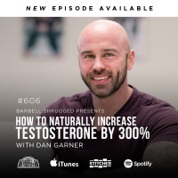 How to Naturally Increase Testosterone by 300% w/ Dan Garner, Andy Galpin, Anders Varner, Doug Larson, and Coach Travis Mash Barbell Shrugged #606