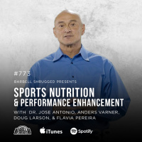 Sports Nutrition and Performance Enhancement w/ Dr. Jose Antonio, Anders Varner, Doug Larson, and Flavia Pereira #773
