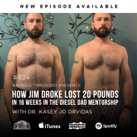 How Jim Droke Lost 20 Pounds in 16 Weeks in the Diesel Dad Mentorship w/ Jim Droke, Anders Varner, Doug Larson, and Coach Travis Mash Barbell Shrugged #624