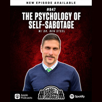The Psychology of Self-Sabotage w/ Dr. Ben Steel, Doug Larson, Travis Mash  Dr. Mike Lane #847