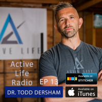 It’s All In Your Head, Kinda - With Dr. Todd Dersham - Active Life Radio #13