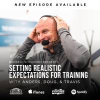 Setting Realistic Expectations for Strength Training w/ Anders Varner, Doug Larson, and Coach Travis Mash - Barbell Shrugged #560