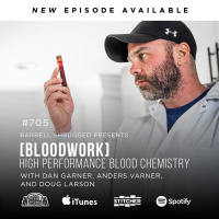 [Blood Work] High Performance Blood Chemistry w/ Dan Garner, Anders Varner, and Doug Larson #705