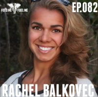 Feed Me Fuel Me — Passion Before Paychecks w/ Rachel Balkovec — 82