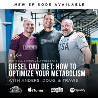 How to Optimize Your Metabolism and Lose 13 Pounds in 13 Weeks w/ Anders Varner, Doug Larson, and Coach Travis Mash - Barbell Shrugged #564