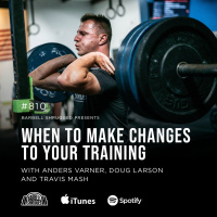 When to Make Changes to Your Training w/ Anders Varner, Doug Larson, and Travis Mash #810