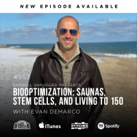 Bio-Optimization: Saunas, Stem Cells, and Living to 150 w/ Evan Demarco, Anders Varner, Doug Larson, and Coach Travis Mash - Barbell Shrugged #553