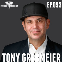 Feed Me Fuel Me  — Your Message is in Your Mess w/ Tony Grebmeier  - 93