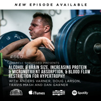[Listener QA] Alcohol and Brain Size, Increasing Protein and Micronutrient Absorption, and Blood Flow Restriction for Hypertrophy w/ Anders Varner, Doug Larson, Travis Mash and Dan Garner Barbell Shrugged #660