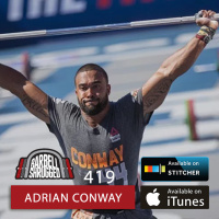 Adrian Conway: One Ton Challenge, 3 CF Games Podiums, and Building a Supplement Business in CrossFit w/ Adrian Conway, Anders Varner, and Doug Larson— Barbell Shrugged #419