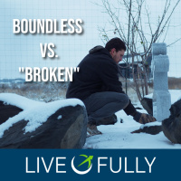 Being Boundless vs. Being “Broken”