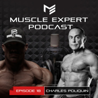Muscle Expert Podcast 018 - Charles Poliquin: Neurotransmitters, food intolerances, training for performance, forging olympic champions
