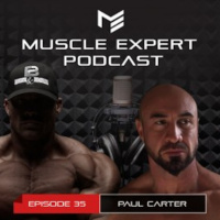 35 - Engineering The Ultimate Modern Man, Understanding What Women Want, Not Losing Muscle While Fasting and Morning Routines with Paul Carter