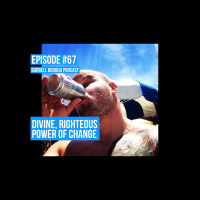 67 - Divine righteous power of change, baby