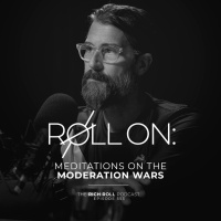 Roll On: Meditations On The Moderation Wars