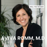 The Hidden Hormone Epidemic and Calming Hormone Chaos with Aviva Romm, MD [Renewed]