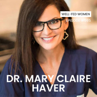 Modern Menopause Management: Navigating Facts  Myths with Dr. Mary Claire Haver [Renewed]