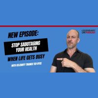 Ted Talk 220: How To Stop Sabotaging Your Health Goals When Life Gets Busy