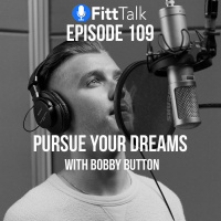 Episode 109 - Pursue your Dreams with Bobby Button