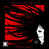 Alice in the Attic by Malin James