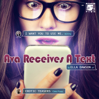 Ava Receives a Text by Ella Dawson