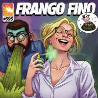 FRANGO FINO 595 | GOSTO MESMO E DAÍ?! (C/ VORTEX)