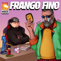 FRANGO FINO 555 | SEM PAUTA #7