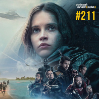 #211: Rogue One: Uma História Star Wars