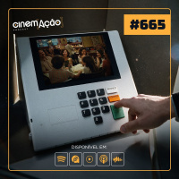 #665: Cinema, Memória e Eleição