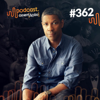#362: Biografia: Denzel Washington